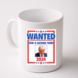 Wanted For A Second Term 2024 Trumps Mugshot President Gift Coffee Mug