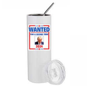 Wanted For A Second Term 2024 Trumps Mugshot President Gift Stainless Steel Tumbler