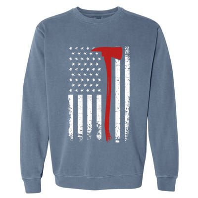 Wildland Firefighter Axe American Flag Thin Red Line Fireman Garment-Dyed Sweatshirt