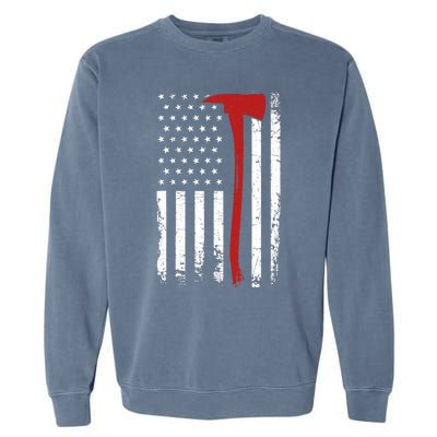 Wildland Firefighter Axe American Flag Thin Red Line Fireman Garment-Dyed Sweatshirt