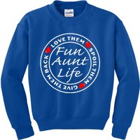 Wo Fun Aunt Life Love Them Spoil Them Give Them Back Gift Kids Sweatshirt