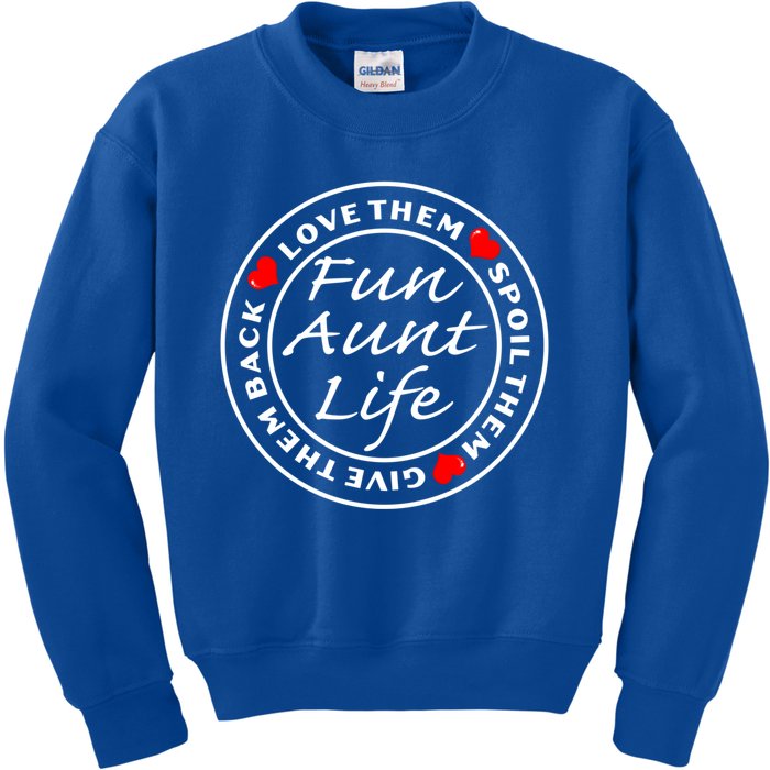 Wo Fun Aunt Life Love Them Spoil Them Give Them Back Gift Kids Sweatshirt