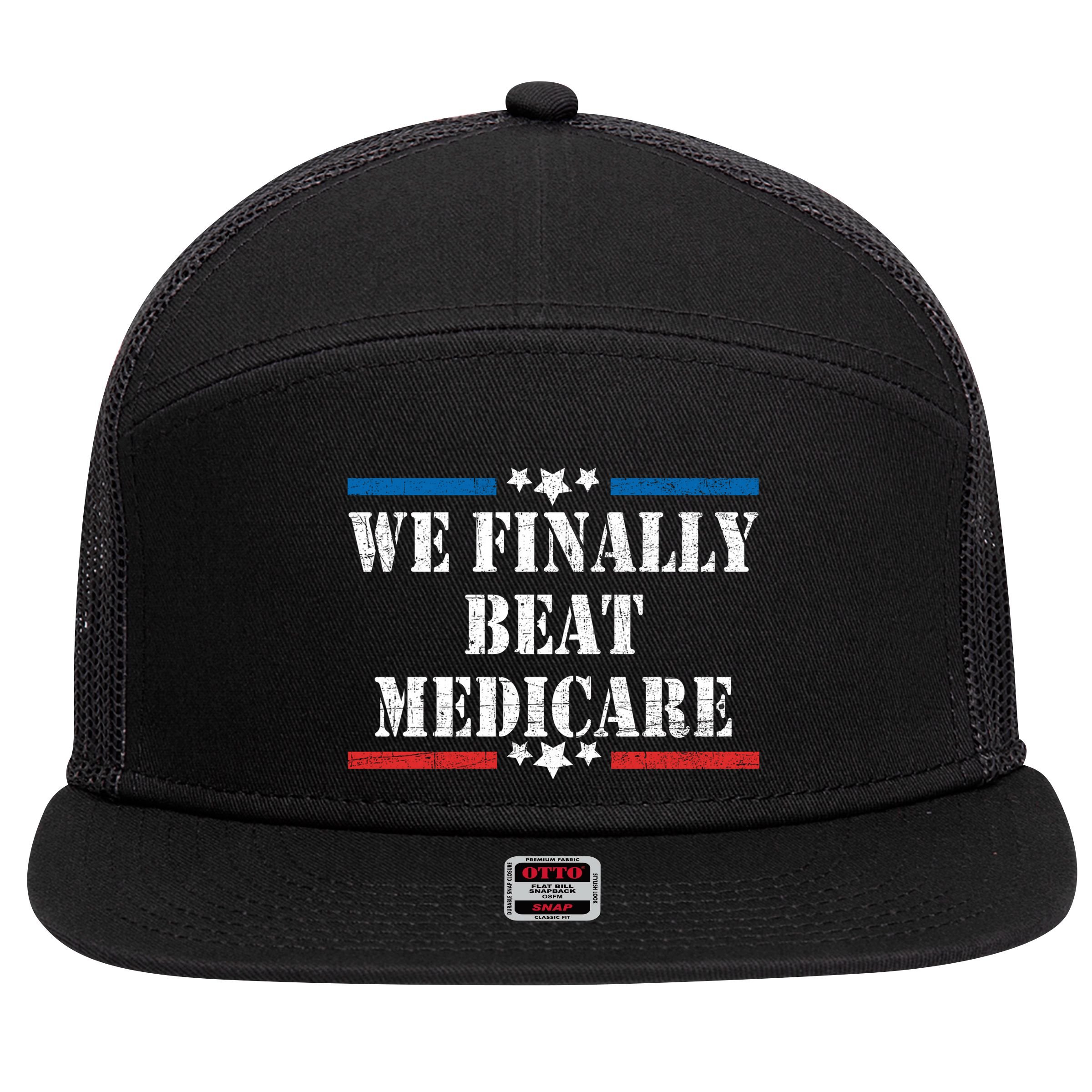 We Finally Beat Medicare Funny Political 7 Panel Mesh Trucker Snapback Hat