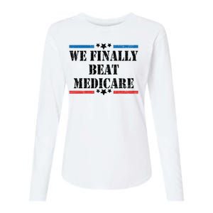 We Finally Beat Medicare Funny Political Womens Cotton Relaxed Long Sleeve T-Shirt