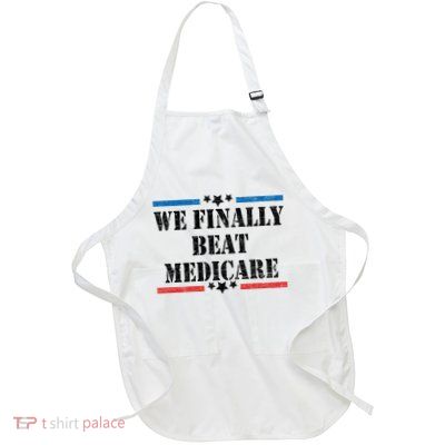 We Finally Beat Medicare Funny Political Full-Length Apron With Pockets