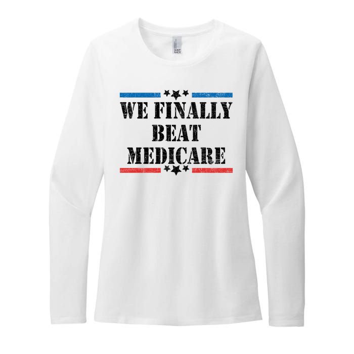 We Finally Beat Medicare Funny Political Womens CVC Long Sleeve Shirt