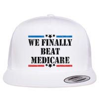 We Finally Beat Medicare Funny Political Flatbill Hat