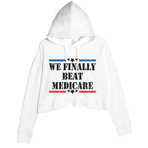 We Finally Beat Medicare Funny Political Crop Fleece Hoodie