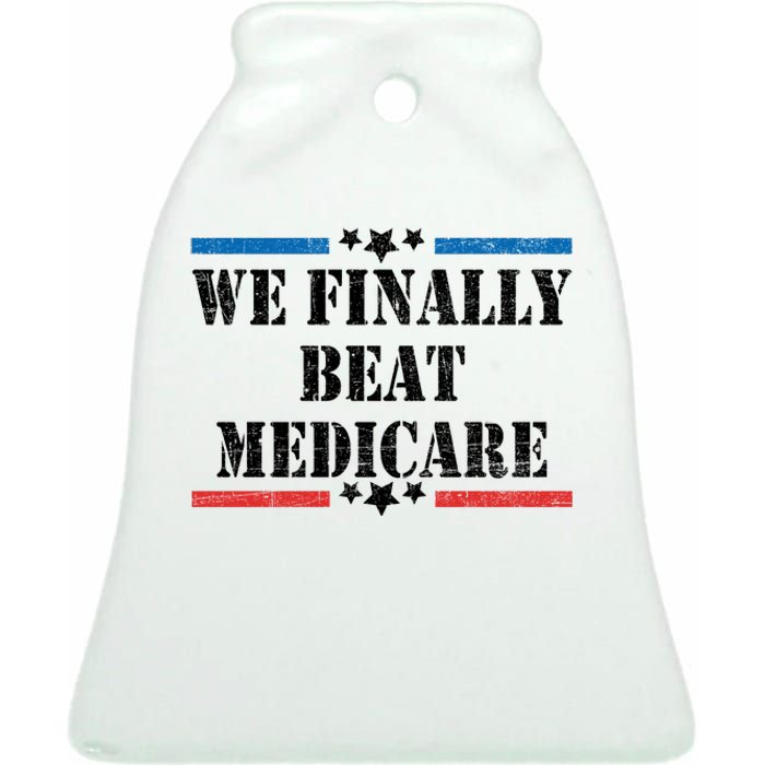 We Finally Beat Medicare Funny Political Ceramic Bell Ornament