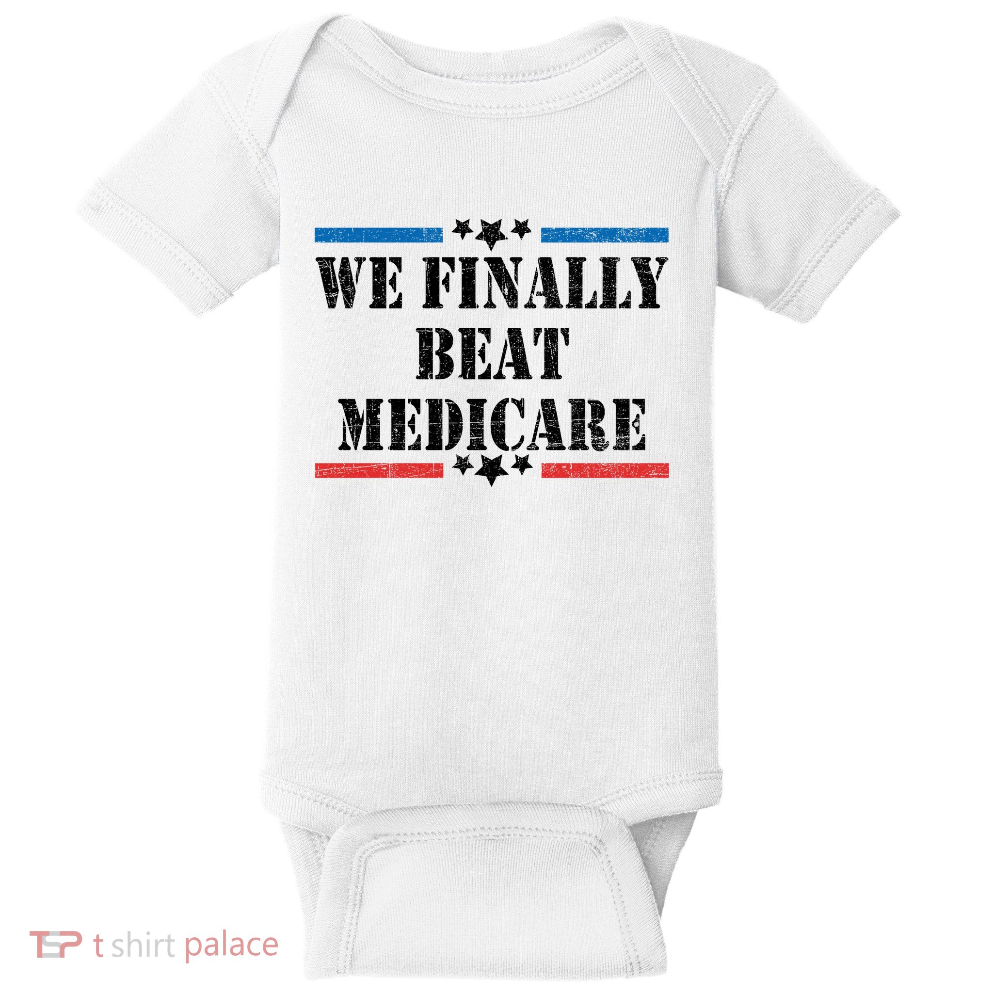 We Finally Beat Medicare Funny Political Baby Bodysuit