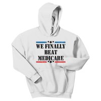 We Finally Beat Medicare Funny Political Kids Hoodie