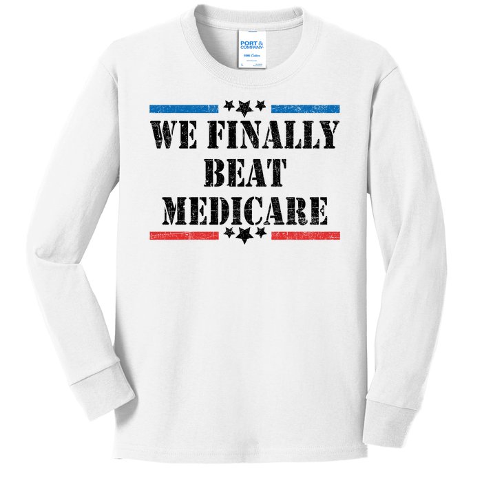 We Finally Beat Medicare Funny Political Kids Long Sleeve Shirt