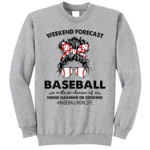 Weekend Forecast Baseball with no chance of HOUSE CLEANING Tall Sweatshirt