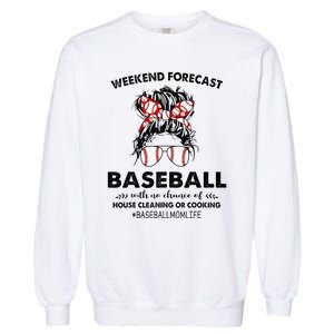 Weekend Forecast Baseball with no chance of HOUSE CLEANING Garment-Dyed Sweatshirt