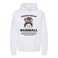 Weekend Forecast Baseball with no chance of HOUSE CLEANING Premium Hoodie