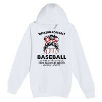 Weekend Forecast Baseball with no chance of HOUSE CLEANING Premium Pullover Hoodie