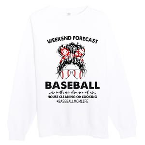 Weekend Forecast Baseball with no chance of HOUSE CLEANING Premium Crewneck Sweatshirt