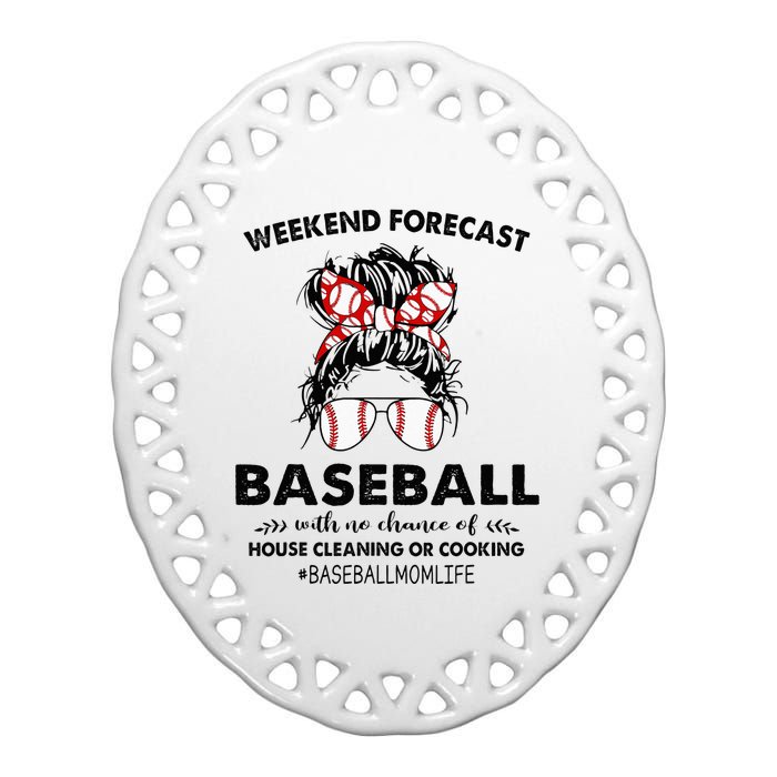 Weekend Forecast Baseball with no chance of HOUSE CLEANING Ceramic Oval Ornament