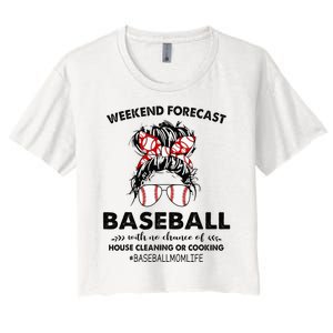 Weekend Forecast Baseball with no chance of HOUSE CLEANING Women's Crop Top Tee