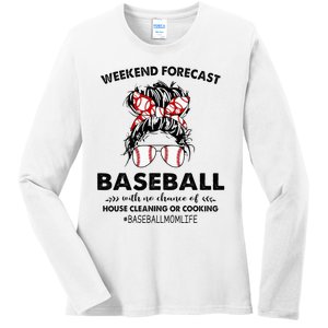 Weekend Forecast Baseball with no chance of HOUSE CLEANING Ladies Long Sleeve Shirt