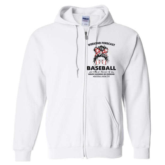 Weekend Forecast Baseball with no chance of HOUSE CLEANING Full Zip Hoodie