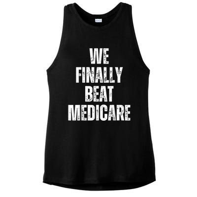 We Finally Beat Medicare Usa America Funny Meme Ladies PosiCharge Tri-Blend Wicking Tank