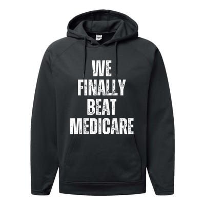 We Finally Beat Medicare Usa America Funny Meme Performance Fleece Hoodie