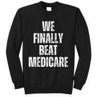 We Finally Beat Medicare Usa America Funny Meme Sweatshirt