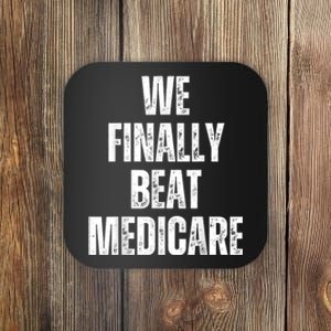 We Finally Beat Medicare Usa America Funny Meme Coaster