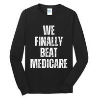 We Finally Beat Medicare Usa America Funny Meme Tall Long Sleeve T-Shirt