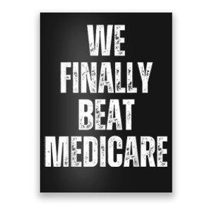 We Finally Beat Medicare Usa America Funny Meme Poster