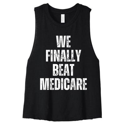 We Finally Beat Medicare Usa America Funny Meme Women's Racerback Cropped Tank