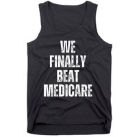 We Finally Beat Medicare Usa America Funny Meme Tank Top