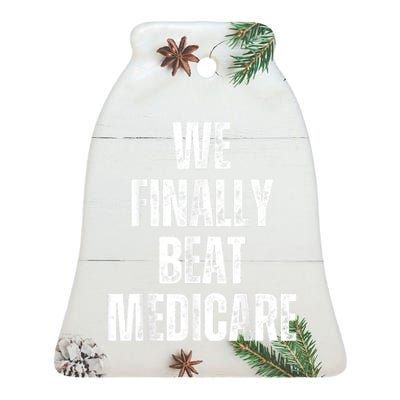 We Finally Beat Medicare Usa America Funny Meme Ceramic Bell Ornament