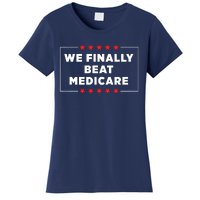 We Finally Beat Medicare Women's T-Shirt