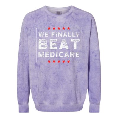 We Finally Beat Medicare Colorblast Crewneck Sweatshirt