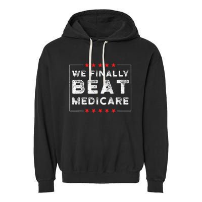 We Finally Beat Medicare Garment-Dyed Fleece Hoodie