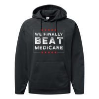 We Finally Beat Medicare Performance Fleece Hoodie