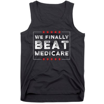 We Finally Beat Medicare Tank Top