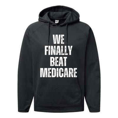 We Finally Beat Medicare Performance Fleece Hoodie