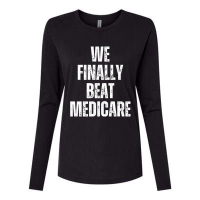 We Finally Beat Medicare Womens Cotton Relaxed Long Sleeve T-Shirt