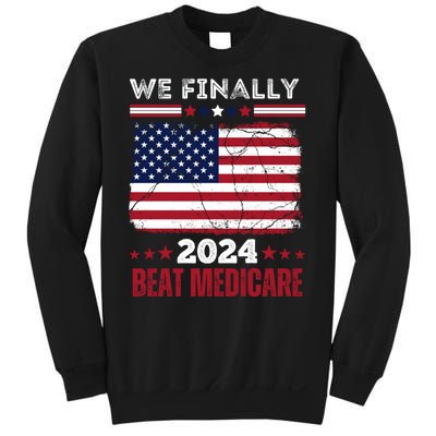 We Finally Beat Medicare Sweatshirt