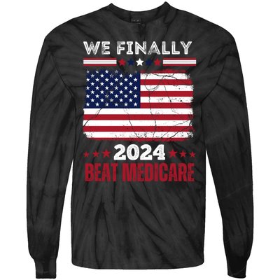 We Finally Beat Medicare Tie-Dye Long Sleeve Shirt