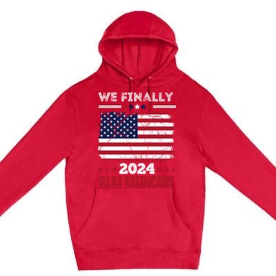 We Finally Beat Medicare Premium Pullover Hoodie