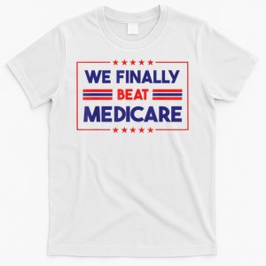 We Finally Beat Medicare Funny Gift T-Shirt