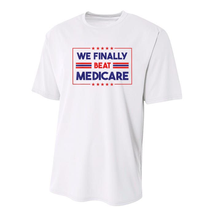 We Finally Beat Medicare Funny Gift Performance Sprint T-Shirt