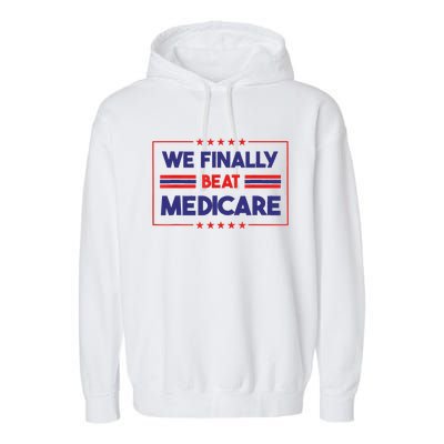 We Finally Beat Medicare Garment-Dyed Fleece Hoodie