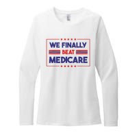 We Finally Beat Medicare Womens CVC Long Sleeve Shirt