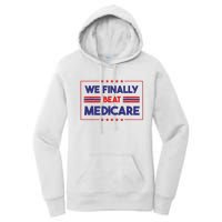 We Finally Beat Medicare Women's Pullover Hoodie