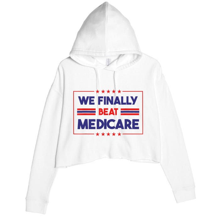 We Finally Beat Medicare Crop Fleece Hoodie